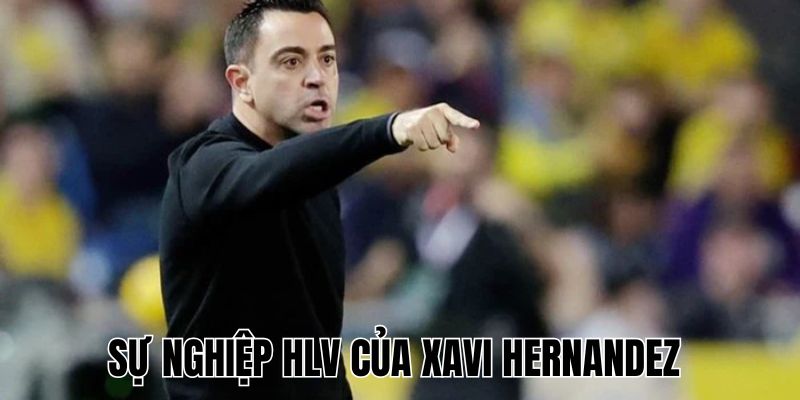 Sự Nghiệp Hlv Của Xavi Hernandez